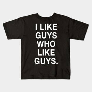 I Like Guys Who Like Guys Kids T-Shirt